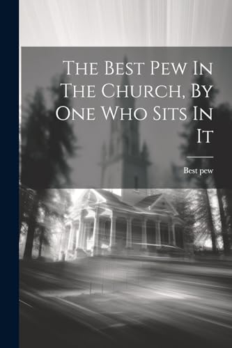 pew - In The Church, By One Who Sits In It - New paperback or softback