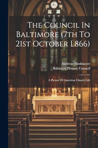 Niedmayer - Council In Baltimore (7th To 21st October L866): A Picture