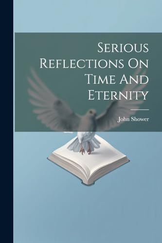 Shower - Serious Reflections On Time And Eternity - New paperback or s