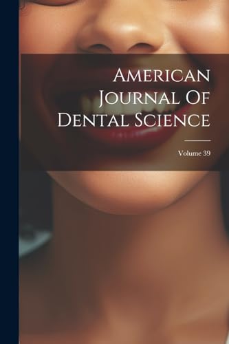 Anonymous - American Journal Of Dental Science; Volume 39 - New paperb