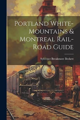 Beckett - Portland White-mountains & Montreal Rail-road Guide - New pa