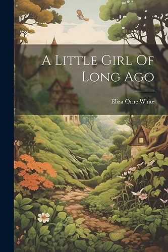 Whit - A Little Girl Of Long Ago - New paperback or softback