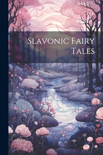 Anonymous - Slavonic Fairy Tales - New paperback or softback