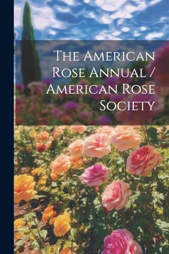 Anonymous - American Rose Annual / American Rose Society - New paperba