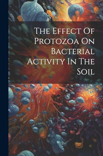 Anonymous - Effect Of Protozoa On Bacterial Activity In The Soil - New