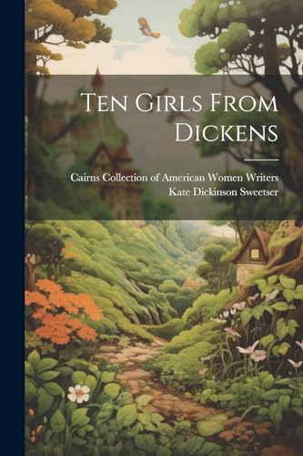 Sweetser - Ten Girls From Dickens - New paperback or softback