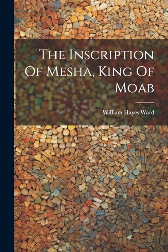 Ward - Inscription Of Mesha, King Of Moab - New paperback or softback