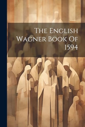 Anonymous - English Wagner Book Of 1594 - New paperback or softback