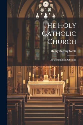 Swet - Holy Catholic Church: The Communion Of Saints - New paperback o