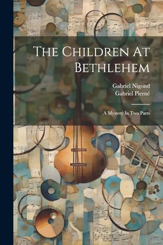 Piern? - Children At Bethlehem: A Mystery In Two Parts - New paperback