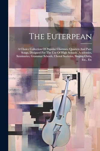 Anonymous - Euterpean: A Choice Collection Of Popular Choruses, Quarte