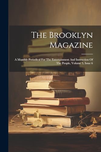 Anonymous - Brooklyn Magazine: A Monthly Periodical For The Entertainm