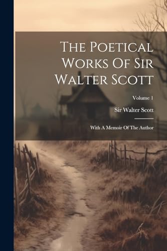 Scott - Poetical Works Of  : With A Memoir Of The Author; Volume 1 - N