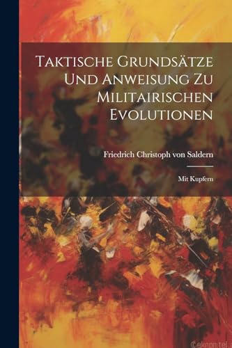 Friedrich Christoph - Taktische Grunds?tze Und Anweisung Zu Militairis