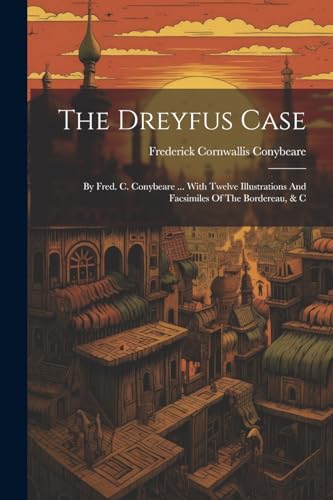 Conybear - Dreyfus Case: By Fred. C.  ... With Twelve Illustrations An