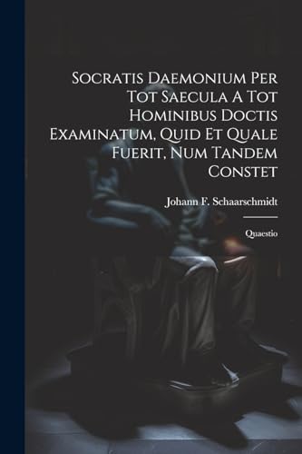 Schaarschmidt - Socratis Daemonium Per Tot Saecula A Tot Hominibus Doc