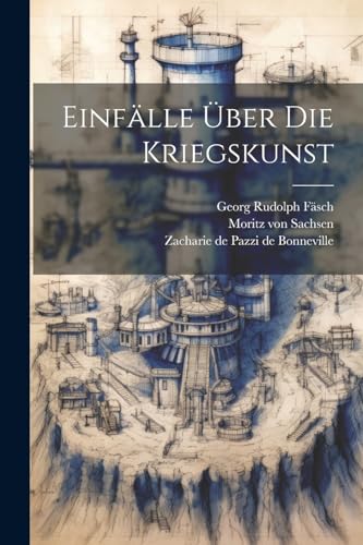 Sachsen - Einf?lle ?ber Die Kriegskunst - New paperback or softback