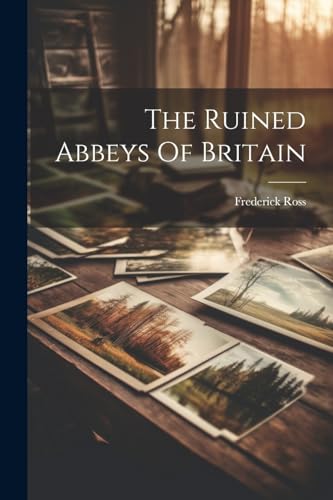 Ross - Ruined Abbeys Of Britain - New paperback or softback