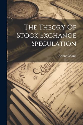 Crump - Theory Of Stock Exchange Speculation - New paperback or softba