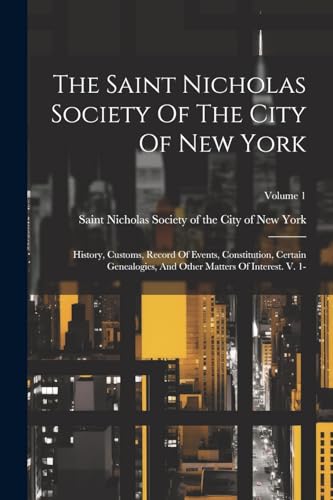 Saint Nicholas Socie - Saint Nicholas Society Of The City Of New York: