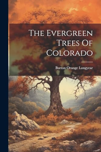 Longyear - Evergreen Trees Of Colorado - New paperback or softback