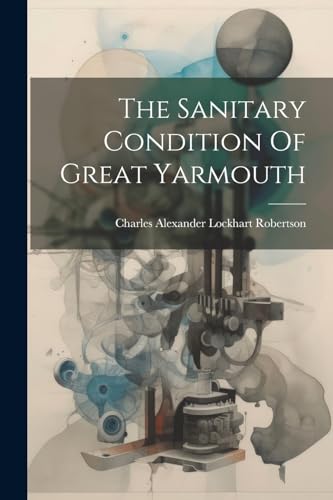 Charles Alexander Lo - Sanitary Condition Of Great Yarmouth - New pape