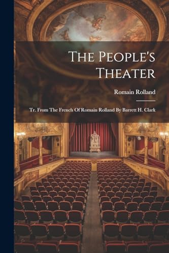 Rolland - People's Theater: Tr. From The French Of   By Barrett H. Cla