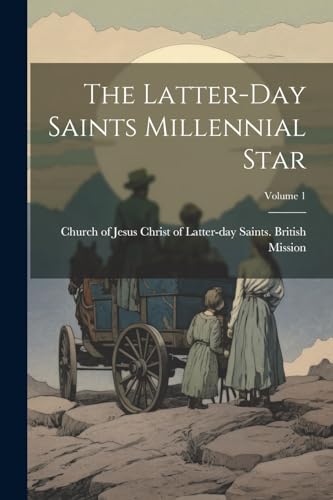 Church of Jesus Chri - Latter-day Saints Millennial Star; Volume 1 - N