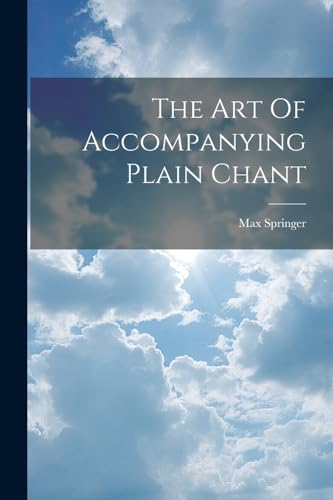 Springer - Art Of Accompanying Plain Chant - New paperback or softback