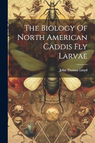 Lloyd - Biology Of North American Caddis Fly Larvae - New paperback or