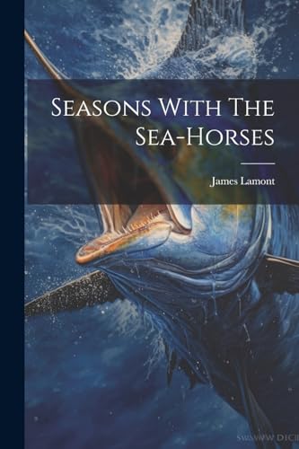 Lamont - Seasons With The Sea-horses - New paperback or softback