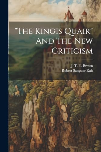Rait - "the Kingis Quair" And The New Criticism - New paperback or sof