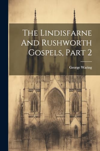 Waring - Lindisfarne And Rushworth Gospels, Part 2 - New paperback or