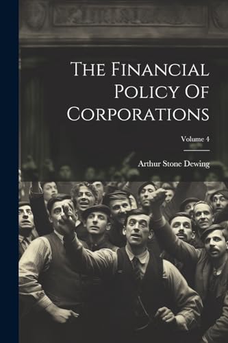 Dewing - Financial Policy Of Corporations; Volume 4 - New paperback or