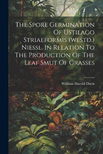 Davis - Spore Germination Of Ustilago Striaeformis (westd.) Niessl. In
