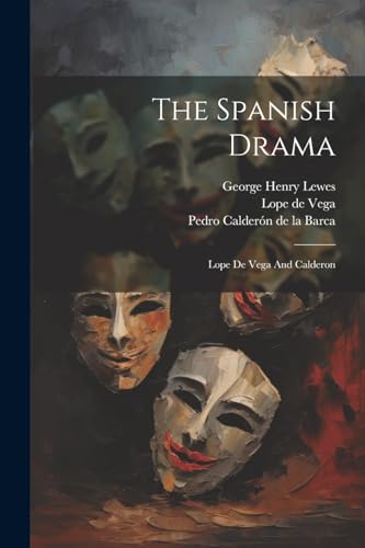 Lewes - Spanish Drama:  And Calderon - New paperback or softback