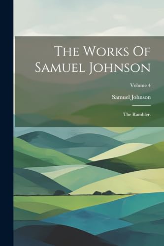 Johnson - Works Of  : The Rambler.; Volume 4 - New paperback or softba