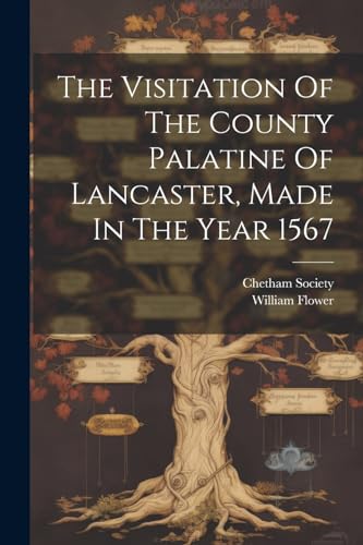 Flower - Visitation Of The County Palatine Of Lancaster, Made In The Y