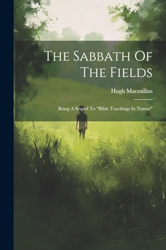 Macmillan - Sabbath Of The Fields: Being A Sequel To "bible Teachings