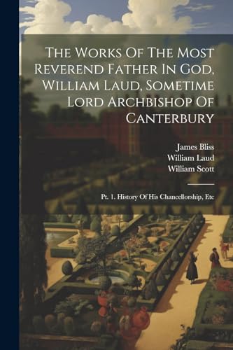 Laud - Works Of The Most Reverend Father In God,  , Sometime Lord Arch