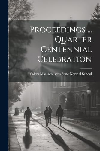 Massachusetts State - Proceedings ... Quarter Centennial Celebration -
