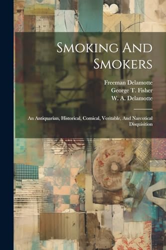 Fisher - Smoking And Smokers: An Antiquarian, Historical, Comical, Ver