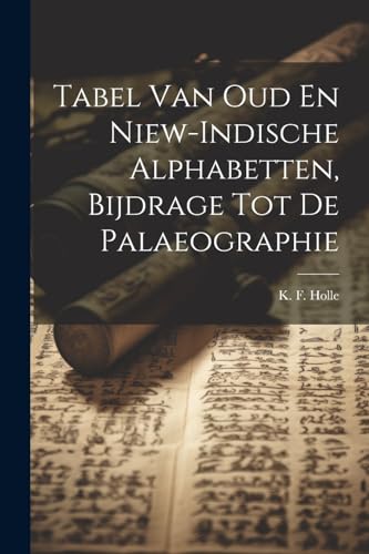 Holl - Tabel Van Oud En Niew-indische Alphabetten, Bijdrage Tot De Pal