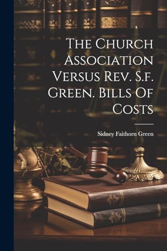 Green - Church Association Versus Rev. S.f. . Bills Of Costs - New pap