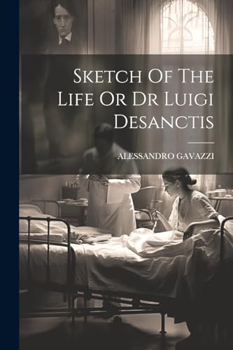 GAVAZZI - Sketch Of The Life Or Dr Luigi Desanctis - New paperback or