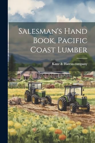 Kane & Harcus compan - Salesman's Hand Book, Pacific Coast Lumber - Ne