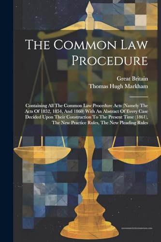Britain - Common Law Procedure: Containing All The Common Law Procedur