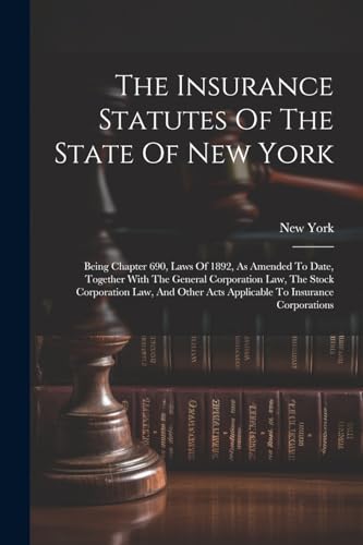 (State) - Insurance Statutes Of The State Of : Being Chapter 690, Laws