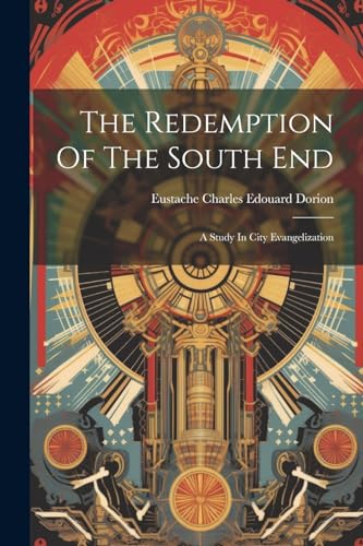 Eustache Charles Edo - Redemption Of The South End: A Study In City Ev