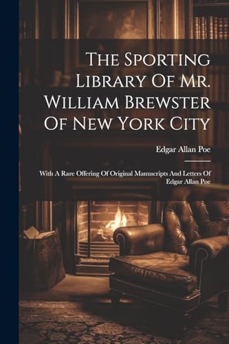 Po - Sporting Library Of Mr. William Brewster Of New York City: With A